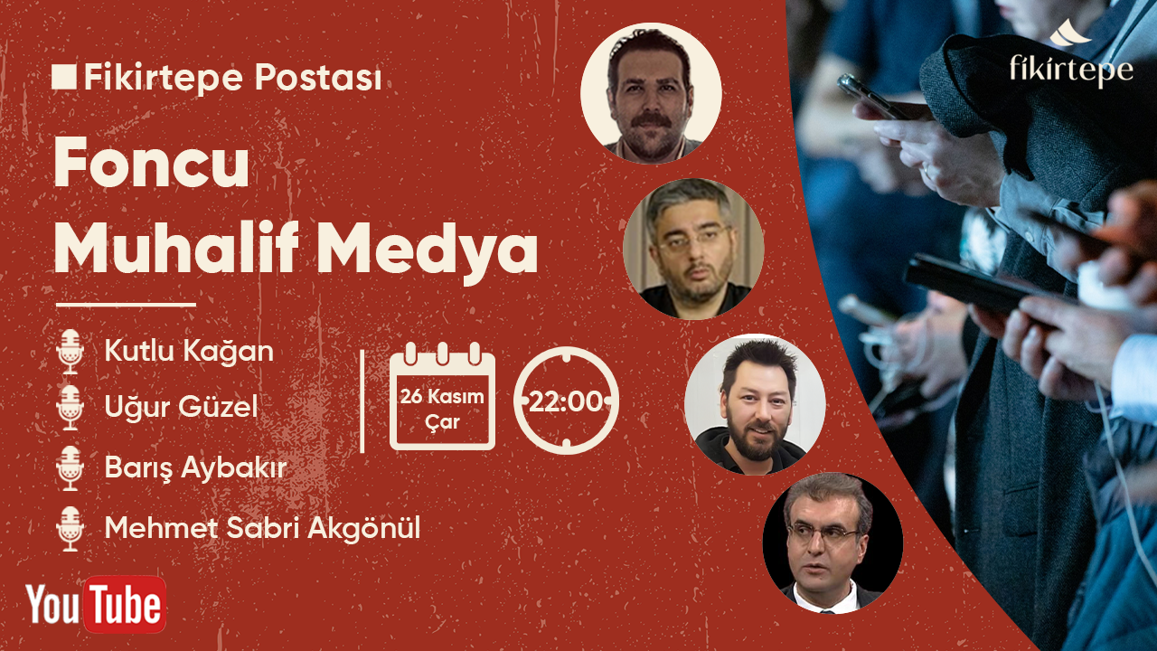 Foncu Muhalif Medya / Kutlu Kağan-Uğur Güzel-Barış Aybakır-Mehmet Sabri Akgönül