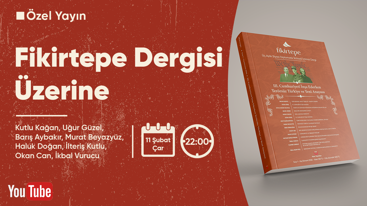 FİKİRTEPE DERGİSİ: KUTLU KAĞAN, BARIŞ AYBAKIR, UĞUR GÜZEL, İKBAL VURUCU