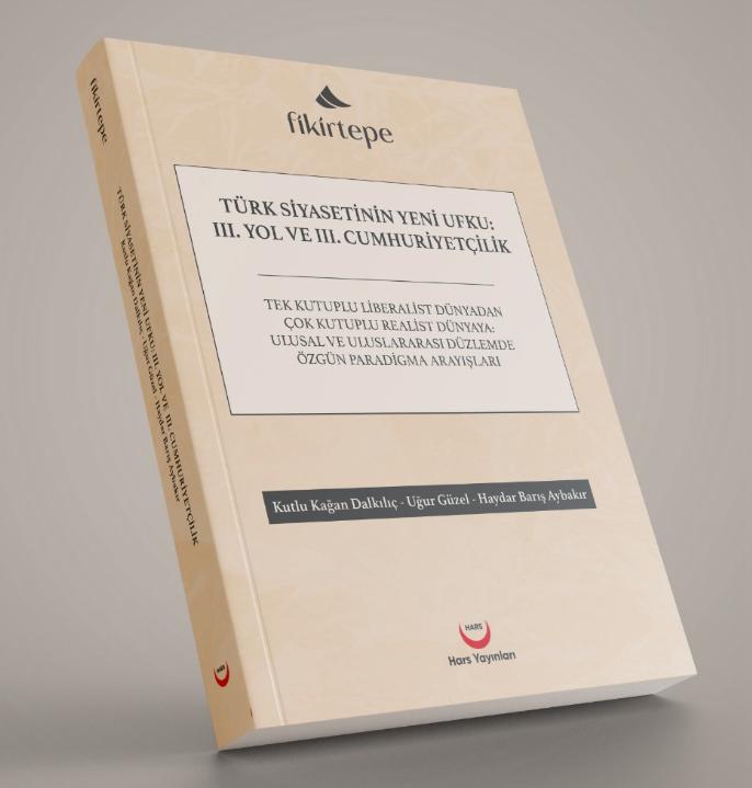 TÜRK SİYASETİNİN YENİ UFKU: III. YOL VE III. CUMHURİYET